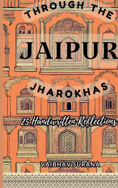 Through The Jaipur Jharokhas: 25 Handwritten Reflections
