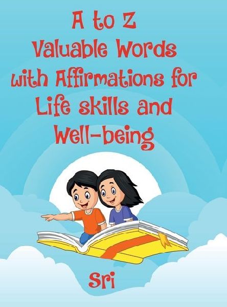 A to Z Valuable words with Affirmations for Life skills and Well-being