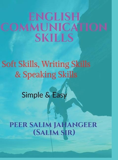 English Communication Skills: Soft Skills, Writing Skills and Speaking Skills