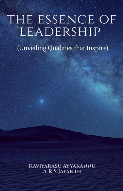 The Essence of Leadership: (Unveiling Qualities that Inspire)