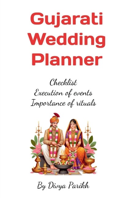 Gujarati Wedding Planner: Checklist, Execution of events, importance of rituals