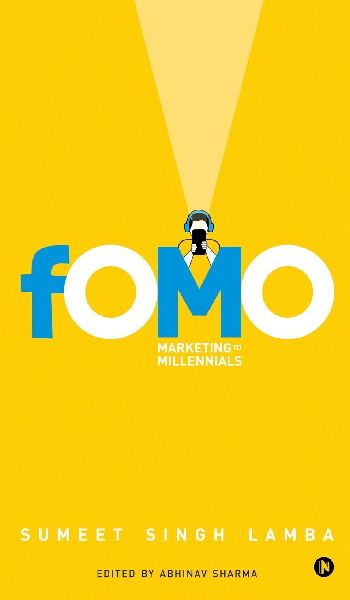 FOMO: Marketing to Millennials: Marketing to Millennials