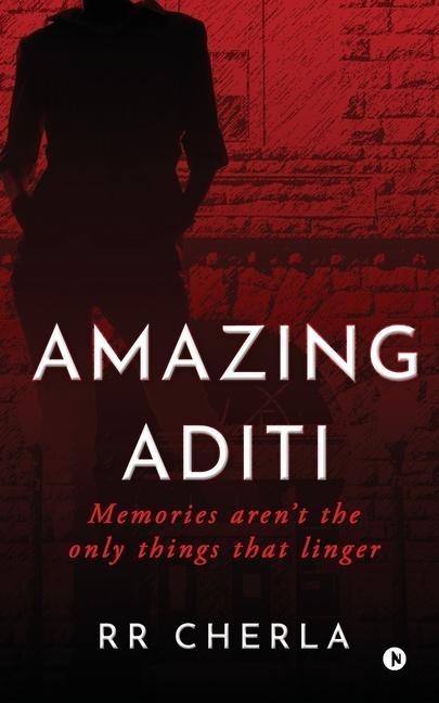 Amazing Aditi: Memories arent the only things that linger