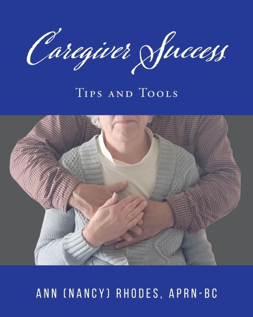 Caregiver Success: TIPS AND TOOLS
