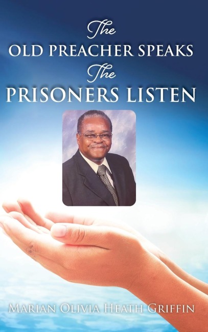 THE OLD PREACHER SPEAKS: THE PRISONERS LISTEN