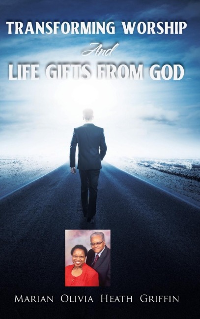 TRANSFORMING WORSHIP AND LIFE GIFTS FROM GOD