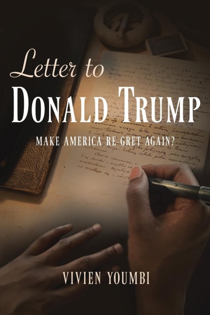 Letter to Donald Trump: MAKE AMERICA RE-GRET AGAIN?