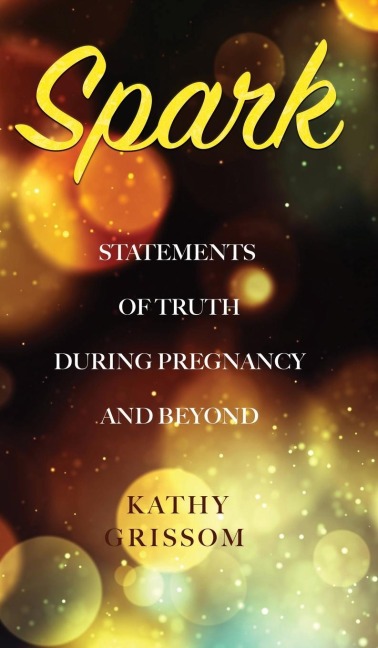 Spark: Statements of Truth During Pregnancy and Beyond