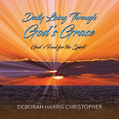 Daily Living Through God's Grace: God's Food for the Spirit