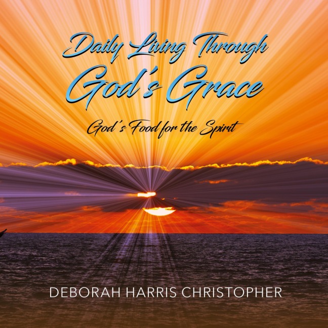Daily Living Through God's Grace: God's Food for the Spirit