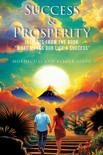 SUCCESS & PROSPERITY: INSIGHTS FROM THE BOOK "WHAT MAKES OUR LIFE A SUCCESS"