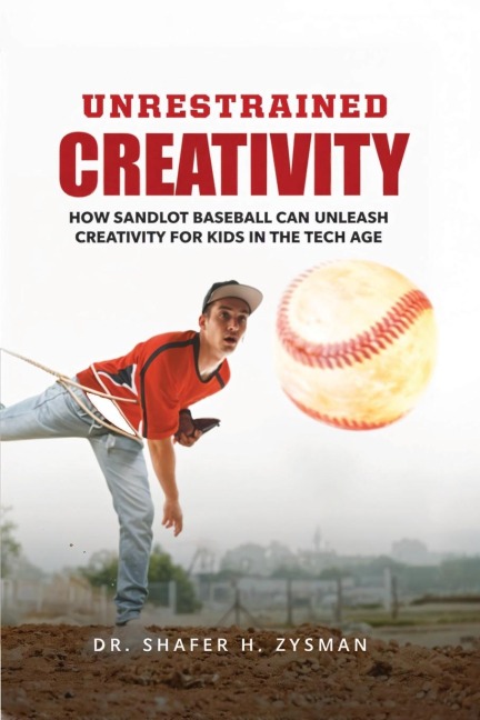 Unrestrained Creativity: How Sandlot Baseball Can Unleash Creativity For Kids In The Tech Age
