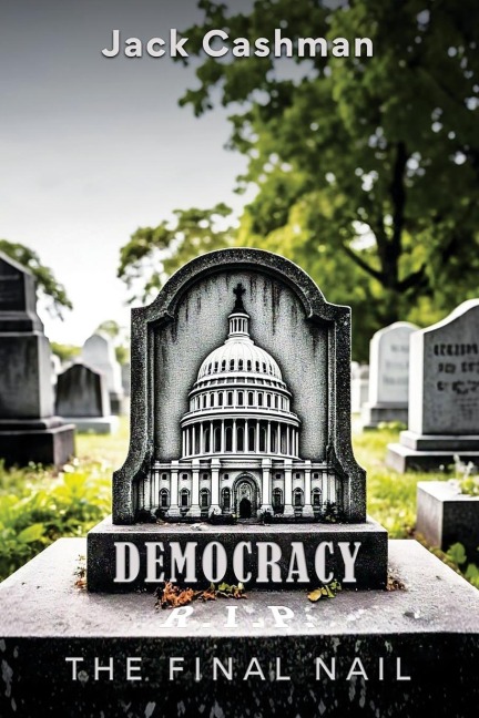DEMOCRACY: The Final Nail