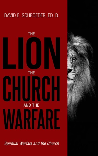 The Lion, The Church, and The Warfare: Spiritual Warfare and the Church