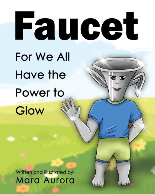 Faucet: For We All Have the Power to Glow