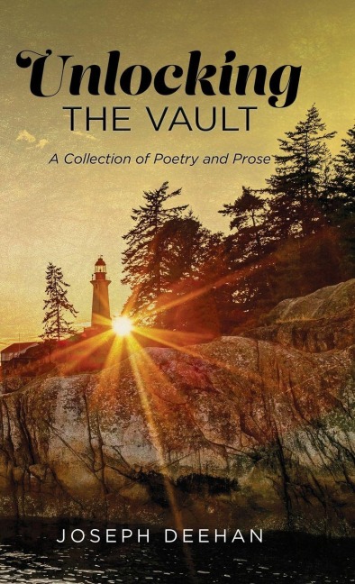 Unlocking the Vault: A Collection of Poetry and Prose
