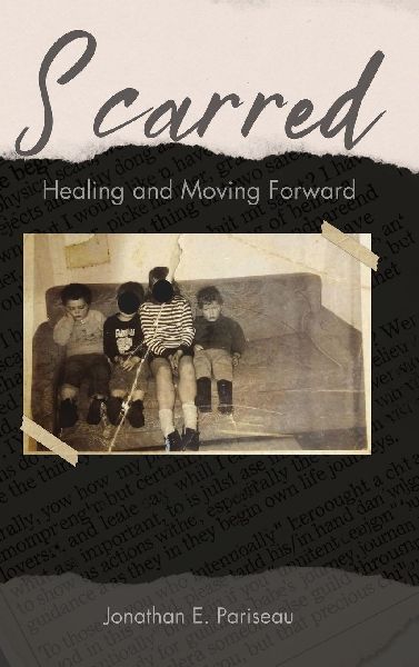 Scarred: HEALING AND MOVING FORWARD