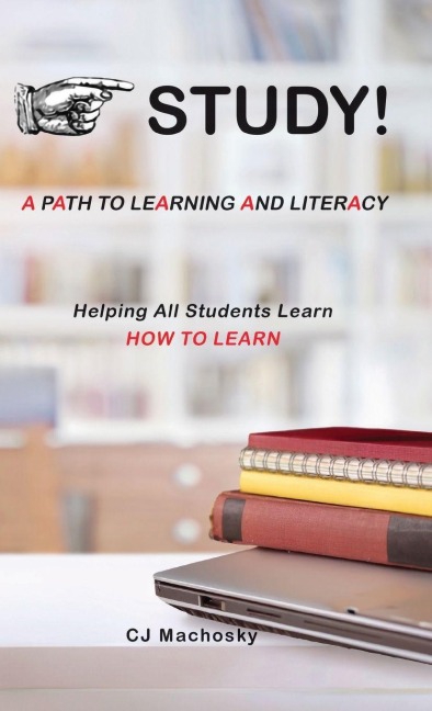 STUDY! A Path to Learning and Literacy: Helping All Students Learn How To Learn