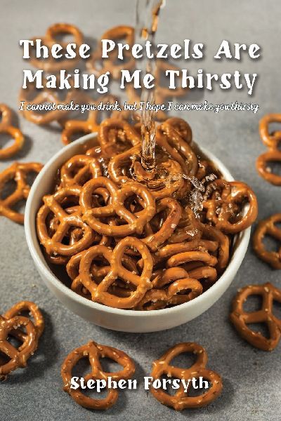 These Pretzels Are Making Me Thirsty: I cannot make you drink, but I hope I can make you thirsty