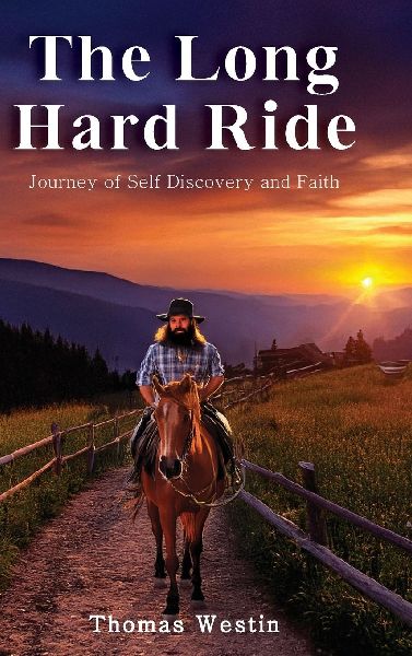 The Long Hard Ride: Journey of Self Discovery and Faith