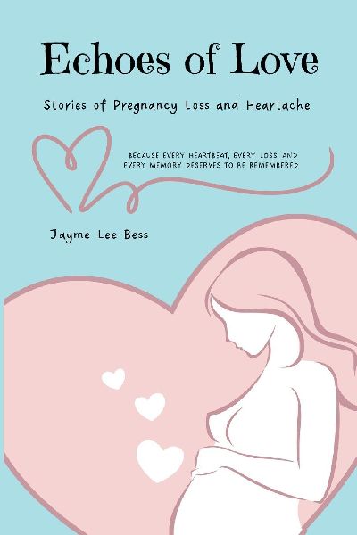 Echoes of Love: Stories of Pregnancy Loss and Heartache