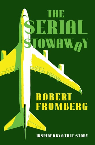 The Serial Stowaway Inspired by a True Story