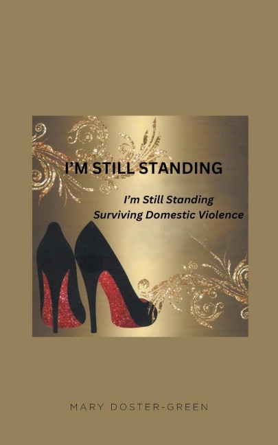 Im Still Standing: Surviving Domestic Violence