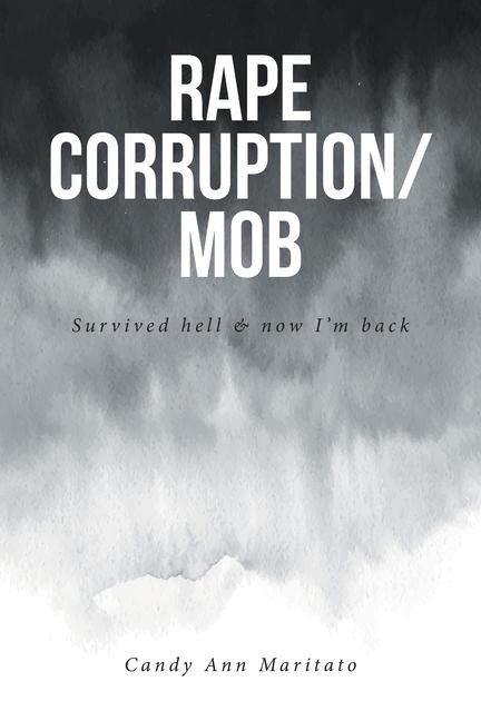 Rape Corruption/Mob: Survived hell and now I'm back