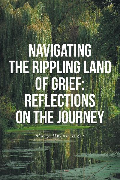 Navigating The Rippling Land of Grief: Reflections on the Journey