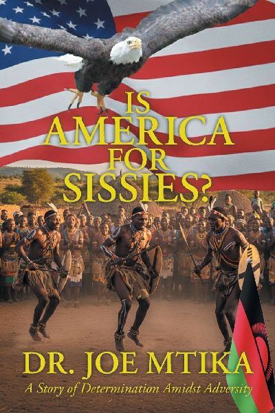 Is America for Sissies?: A Story of Determination Amidst Adversities