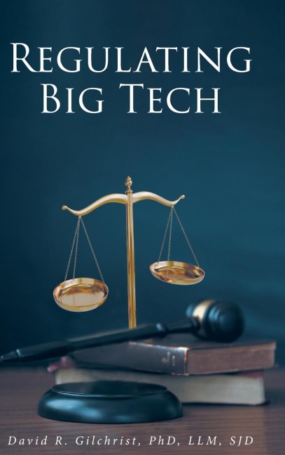 Regulating Big Tech: The Analysis of Competition to Remedy Nineteenth-Century Legal Restraint for Twenty-first Century Innovation
