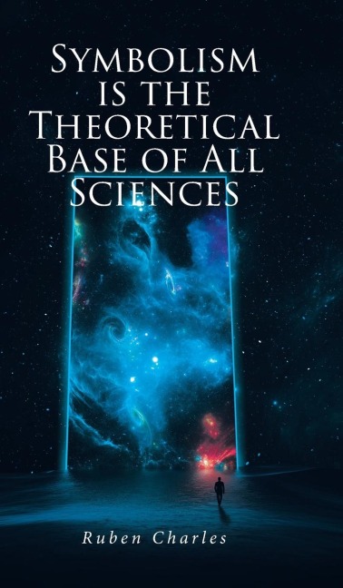 SYMBOLISM IS THE THEORETICAL BASE OF ALL SCIENCES