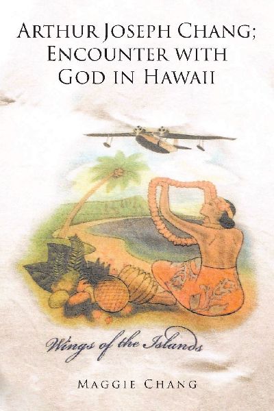Arthur Joseph Chang; Encounter with God in Hawaii