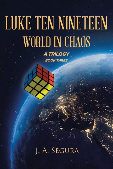 Luke Ten Nineteen: World in Chaos;  A Trilogy:  Book 3