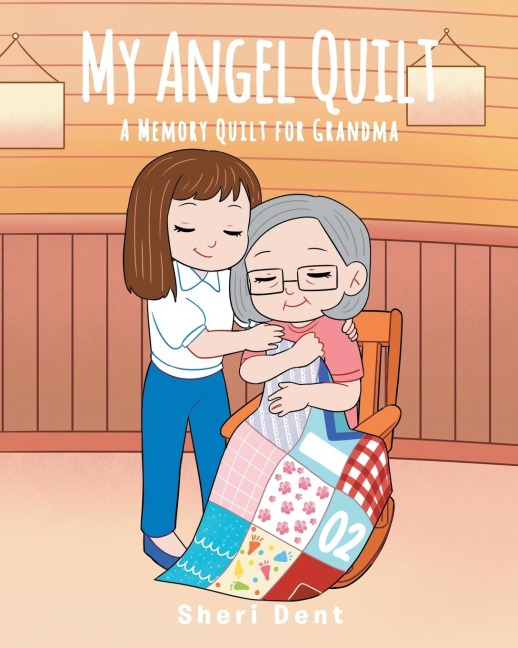 My Angel Quilt: A Memory Quilt for Grandma