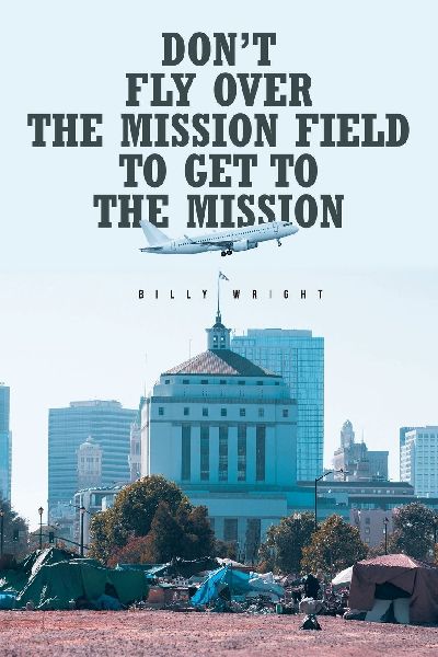 Dont Fly Over the Mission Field to Get to the Mission