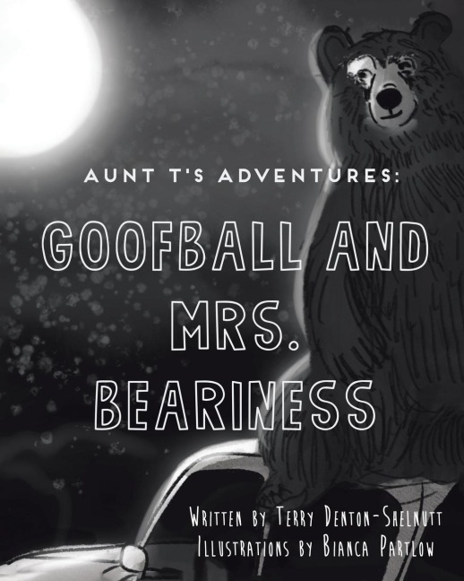Aunt Ts Adventures: Goofball and Mrs. Beariness