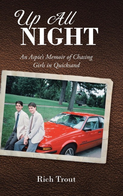 Up All NIGHT: An Aspie's Memoir of Chasing Girls in Quicksand