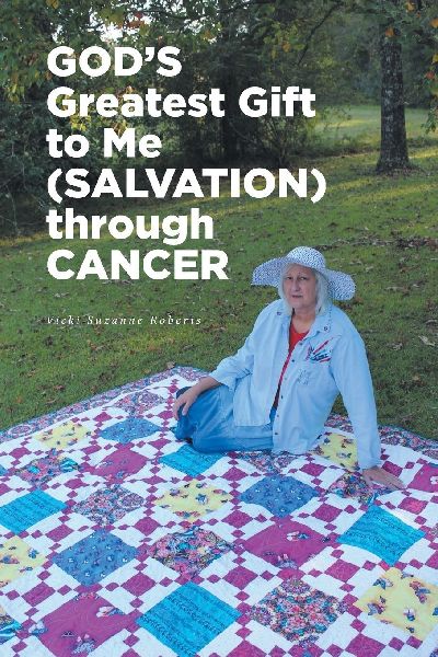 GODS Greatest Gift to Me (SALVATION) through CANCER