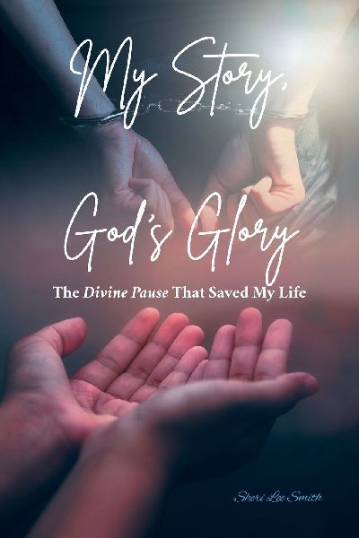My Story, Gods Glory: The Divine Pause That Saved My Life