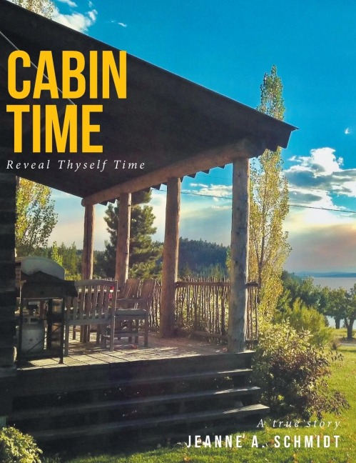 Cabin Time: Reveal Thyself Time: A true story
