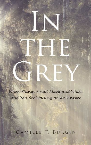 In the Grey: When Things Arent Black and White and You Are Waiting on an Answer