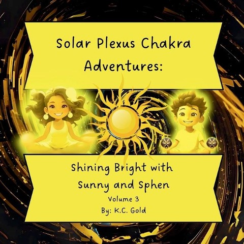Solar Plexus Chakra Adventures: Shining Bright with Sunny and Sphen