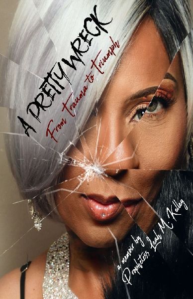 A Pretty Wreck: From Trauma to Triumph