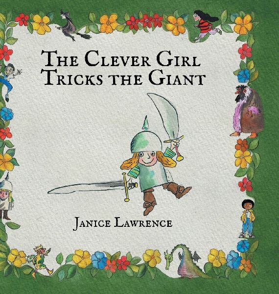The Clever Girl Tricks the Giant: A Clever Girl Adventure About Standing Up to Bullies