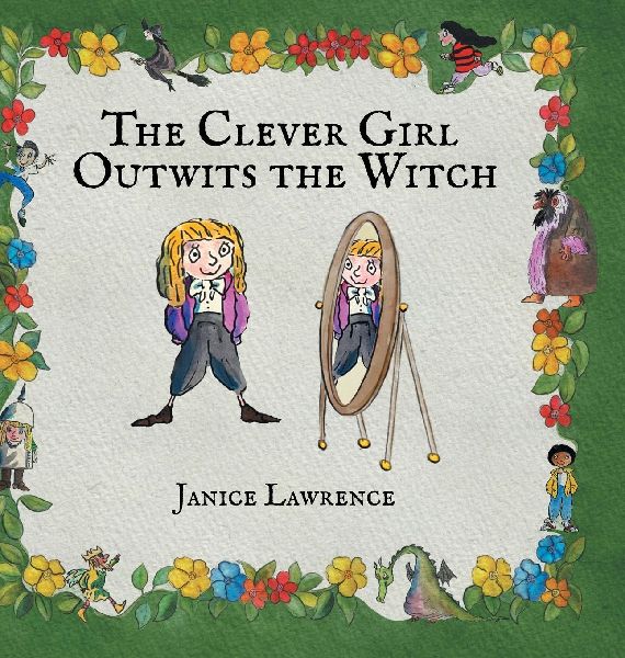 The Clever Girl Outwits the Witch: A Clever Girl Adventure About Creative Problem-Solving