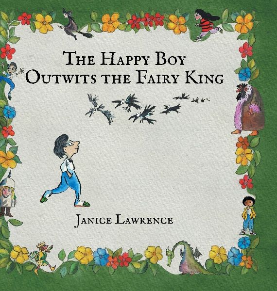 The Happy Boy Outwits the Fairy King: A Happy Boy Adventure About Thinking Differently