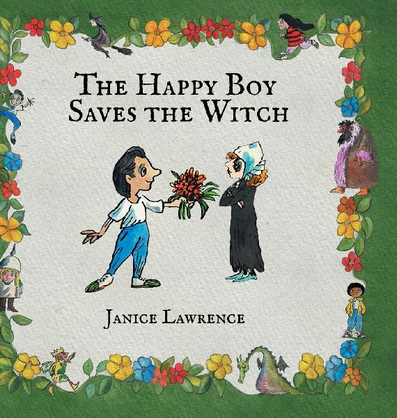 The Happy Boy Saves the Witch: A Happy Boy Adventure About the Power of Love
