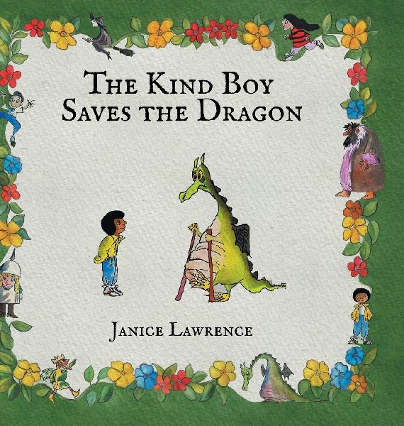 The Kind Boy Saves the Dragon: A Kind Boy Adventure About the Magic of Kindness