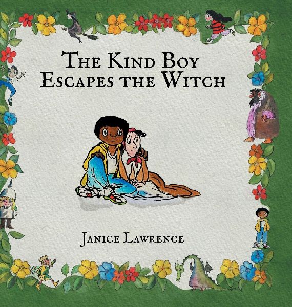 The Kind Boy Escapes the Witch: A Kind Boy Adventure About Loyalty and Love